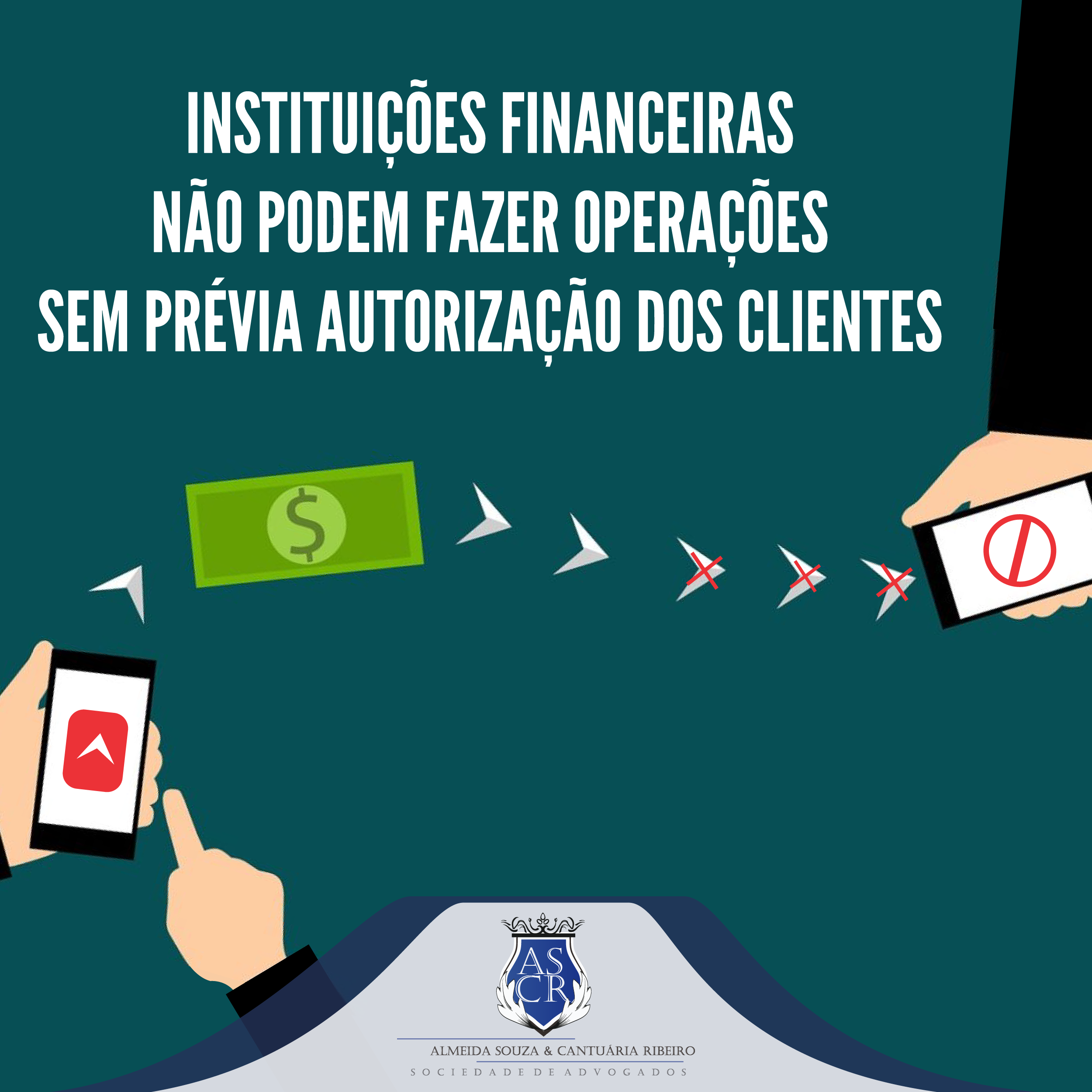 Instituições financeiras não podem fazer operações sem prévia autorização dos clientes